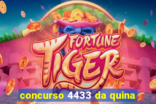 concurso 4433 da quina